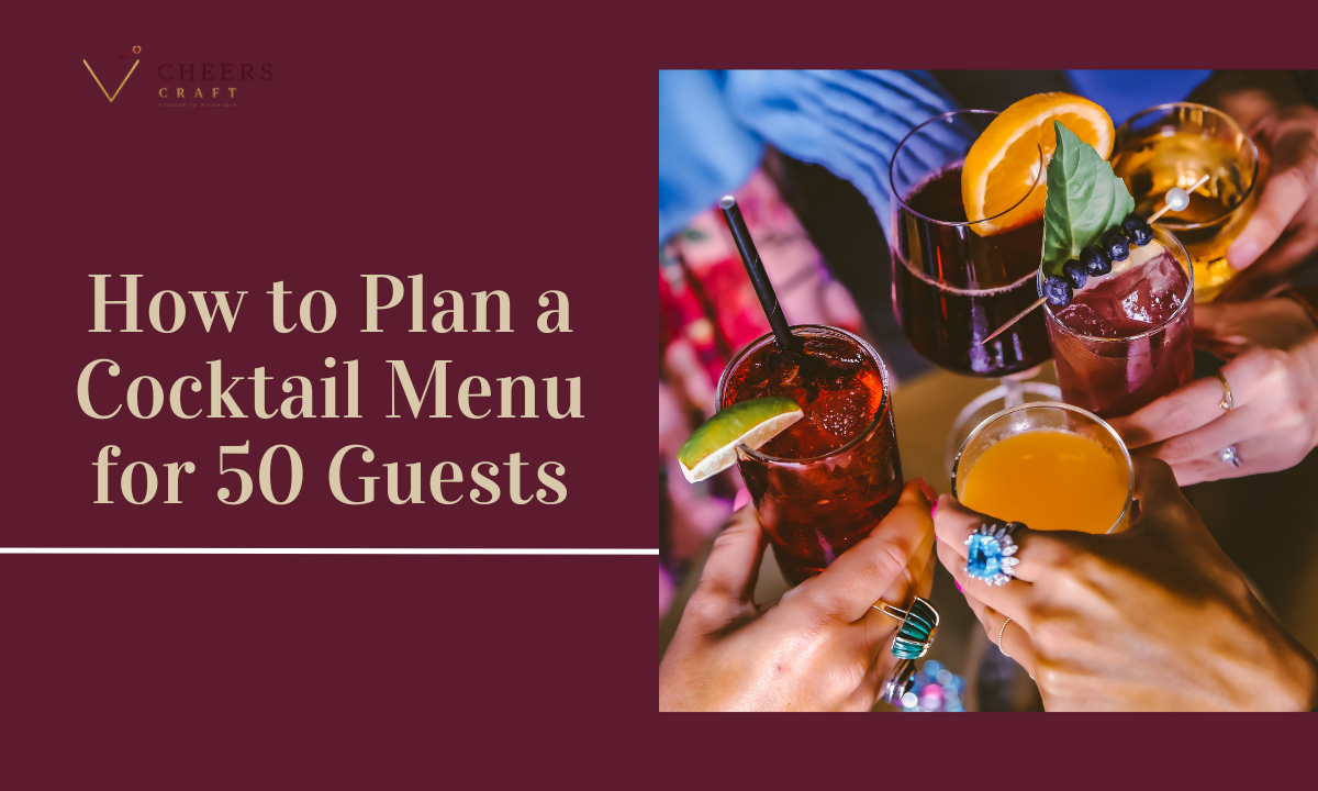 How to Plan a Cocktail Menu for 50 Guests